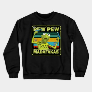 PEW PEW KERMIT Crewneck Sweatshirt